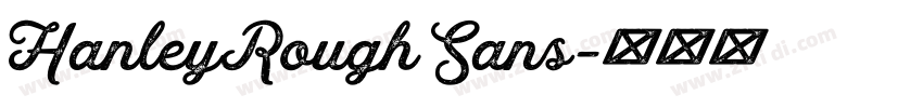 HanleyRough Sans字体转换